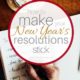 How to Make Your New Year’s Resolution Stick