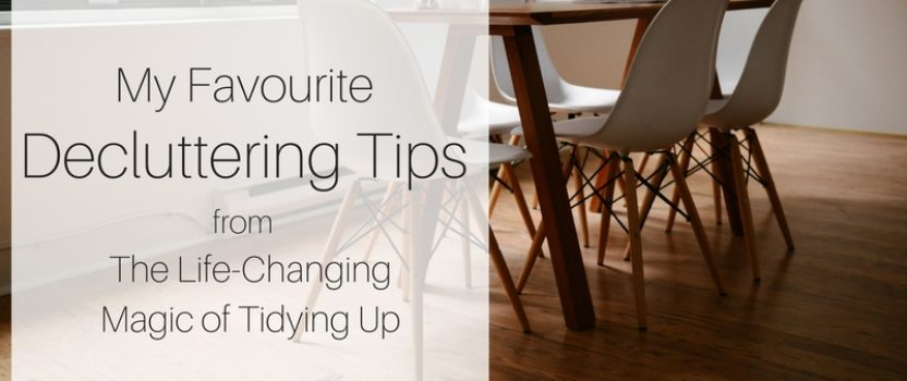 My Favourite Decluttering Tips from The Life-Changing Magic of Tidying Up