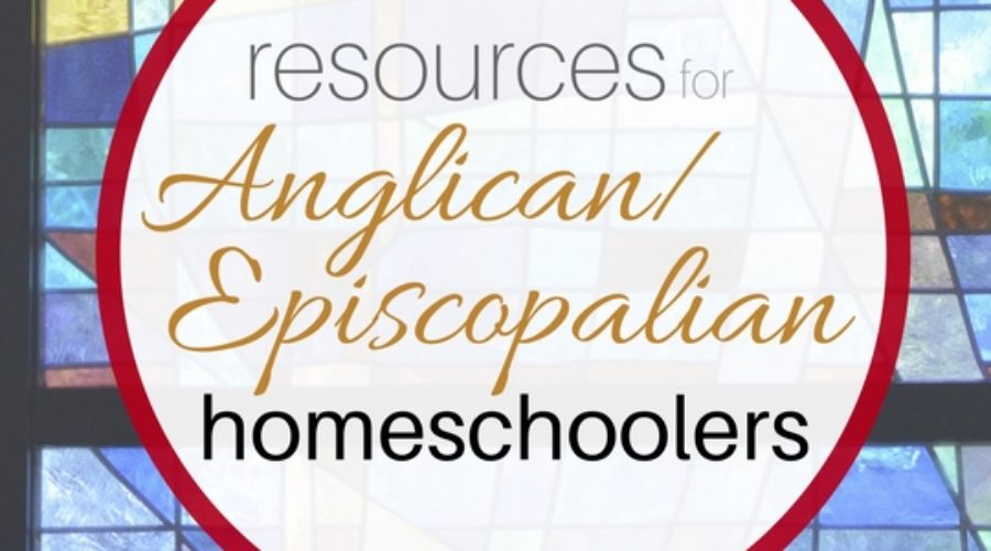 Resources for Anglican/Episcopalian Homeschoolers